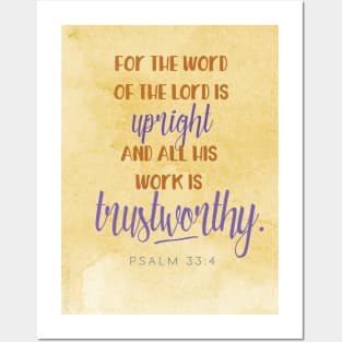 For the word of the Lord is upright Psalm 33:4 Posters and Art